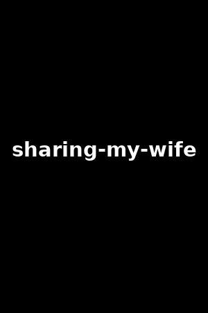 sharing my wife|Sharing My Wife Porn Videos .